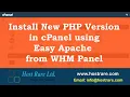 Insall New PHP Version in cPanel using Easy Apache from WHM Panel