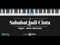 Download Lagu Sahabat Jadi Cinta - Zigaz, Mike Mohede (KARAOKE PIANO - MALE KEY)