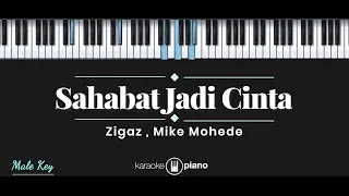sahabat jadi cinta zigaz mike mohede karaoke piano male key 