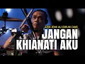 Lagu JANGAN KHIANATI AKU - AJOI ZAINAL BIG STAGE 4 [DRUMCAM]
