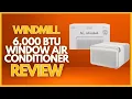 Windmill 6 000 BTU Window Air Conditioner Review