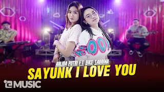 Download ARLIDA PUTRI FT. DIKE SABRINA - SAYUNK I LOVE YOU  (Official Live Music Video) MP3