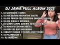 DJ JAWA FULL ALBUM 2025 DJ SAKTENANE X NEMEN🎵DJ DUH SAYANG NGAPUNTENE SAESTU🎵DJ RODA PANGURIPAN