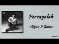 Percayalah - Afgan & Raisa | Lirik Lagu