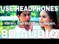 Download Lagu Kal Ho Naa Ho Title Song (8D Audio) || Sonu Nigam || Shah Rukh Khan, Preity Zinta, Saif Ali Khan
