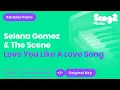 Download Lagu Selena Gomez, The Scene - Love You Like A Love Song (Karaoke Piano)