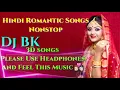 Lagu Hindi Romantic Songs  Nonstop Music Dj Bk Remix 🙋👍🙋👍