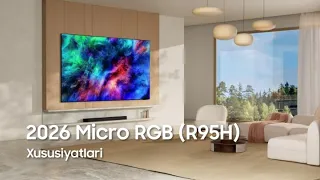 2026 Micro RGB (R95H): Maxsus film | Samsung Uzbekistan