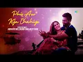 Phir Aur Kya Chahiye | Aesthetic Wizz | Arijit Singh | Sachin-Jigar | Hindi Lofi Slowed Reverb