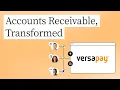 How Versapay Transforms Accounts Receivable