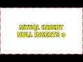 MySQL Insert NULL Inserts 0