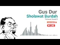Sholawat Burdah | Gus Dur