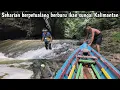 Download Lagu Berpetualang berburu ikan di hulu sungai Kalimantan 