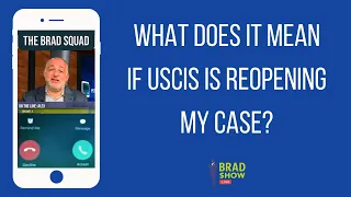 What Does It Mean If USCIS Is Reopening My Case