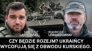 Czy będzie rozejm? Ukraińcy wycofują się z obwodu kurskiego. płk Piotr Lewandowski i M. Lachowski.