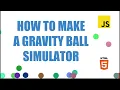 Gravity Ball Simulator in Javascript