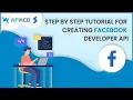 Step by Step Tutorial for Creating Facebook Developer API -