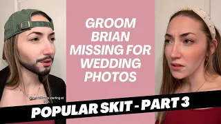 part 3 finale groom brian missing for wedding photos bride drama storytime skit weddingday