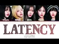 LATENCY LATENCY Lyrics (Color Coded Lyrics)