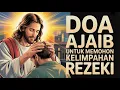 Lagu Doa Ajaib untuk Memohon Kelimpahan Rezeki ( Doakan dengan Penuh Iman ) | Doa Kristen