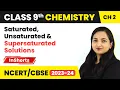 Saturated Unsaturated Supersaturated Solutions Class 9 Chemistry Chapter 2