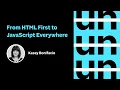 UnConference From HTML First to JavaScript Everywhere