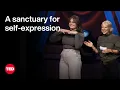 How a Sanctuary for Self-Expression Can Change Lives Lindsay Morris and Reed J Williams TED