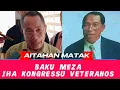 AITAHAN MATAK BAKU MEZA IHA KONGRESSU VETERANOS‼️