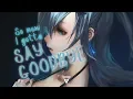 Download Lagu 「Nightcore」Unknown Brain - Say Goodbye (feat. Marvin Divine) (Lyrics)