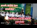 Download Lagu ANAK ANAK TPA ATAKWA HAFALAN SURAT SURAT PENDEK