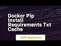 docker pip install requirements txt cache