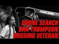 Missing Veteran Dan Thompson Drone Search
