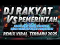 Download Lagu DJ RAKYAT VS PEMERINTAH | DJ REMIX VIRAL TIKTOK 2025 | BJ HADI