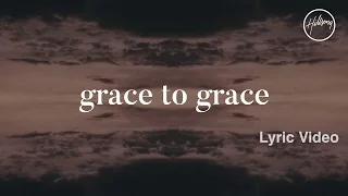 grace to grace lyric video hillsong worship