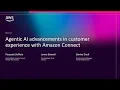 AWS re Invent 2025 - Agentic AI advancements in customer experience with Amazon Connect BIZ221