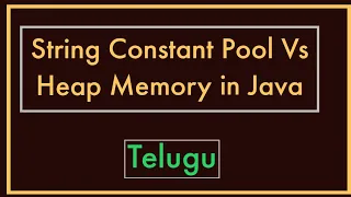 String Constant Pool vs Heap Memory in Java Telugu