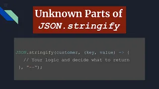 The unknown parts of JSON stringify - What you need to know