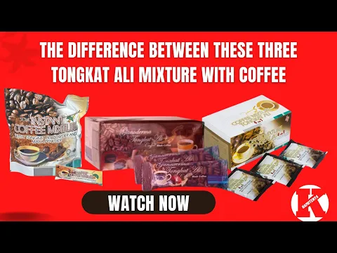 Download MP3 The Difference between Tongkat Ali 4 in 1, Tongkat Ali mix with Macca, and Black coffee Tongkat Ali