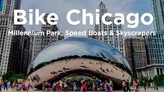 Bike Chicago 02 – Millenium Park, Speed Boats & Skyscrapers
