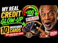 My Real Credit Glow-Up 2026 - How These 10 Unsecured Cards Shot My Score Up 100 Points Fast
