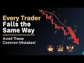 Every Trader Falls the Same Way Avoid These Common Mistakes Trader Psychology