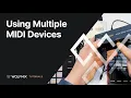 Using Multiple MIDI Devices