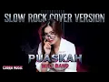 Lagu PUASKAH - SLOW ROCK | WALI BAND
