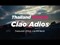 Lagu DJ CIAO ADIOS X MASHUP THAILAND STYLE x SLOW BASS by DJ FEBRI