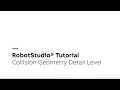 RobotStudio Tutorial - Collision Geometry Detail Level