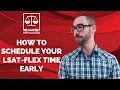 How to Schedule Your LSAT-Flex Time Early