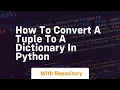 How to convert a tuple to a dictionary in python