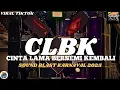 Download Lagu DJ CLBK-CINTAKU PADAMU BERSEMI KEMBALI PALING VIRAL TIKTOK || BLAST KARNAVAL BY @Armusicofficiall