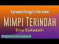 Download Lagu KARAOKE MIMPI TERINDAH - ELVY SUKAESIH
