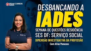 Desbancando o IADES - Semana de questões Residência SES DF: Dimensão Investigativa da Profissão